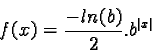 \begin{displaymath}f(x)= \frac{-ln(b)}{2}.b^{\vert x\vert}\end{displaymath}