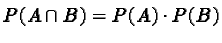 $P(A \cap B) = P(A) \cdot P(B)$