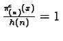 $\frac{\pi_{(n)}^c(x)}{h(n) } = 1$
