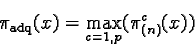 \begin{displaymath}\pi_{\text{adq}}(x) = \max_{c=1,p}(\pi_{(n)}^c (x))\end{displaymath}